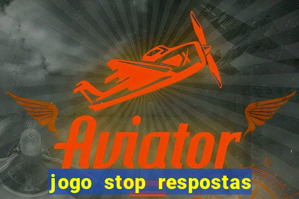 jogo stop respostas de a a z